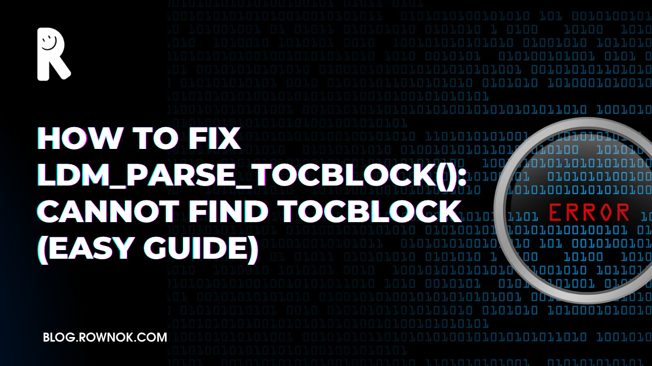 How to Fix ldm_parse_tocblock(): Cannot find TOCBLOCK (Easy Guide)
